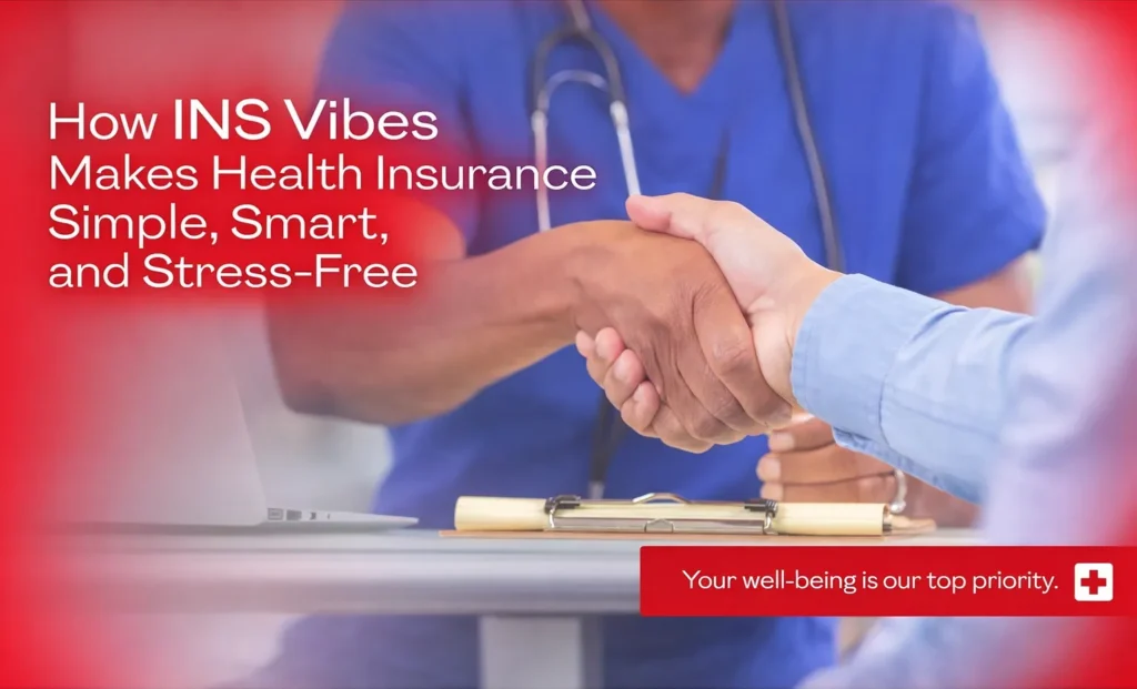How INS Vibes Makes Health Insurance Simple, Smart, and Stress-Free